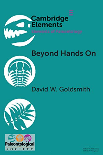 Beyond Hands On: Incorporating Kinesthetic Learning in an Undergraduate Paleontology Class (Elements of Paleontology) by David W. Goldsmith
