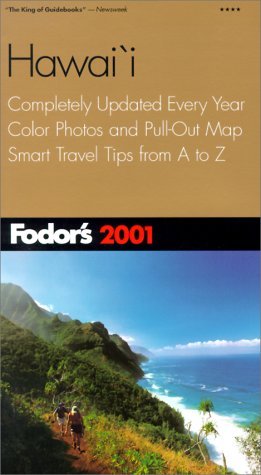 Fodor's Hawaii 2001: Completely Updated Every Year, Color Photos and Pull-Out Map, Smart Travel Tips from A to Z (Travel Guide) by Fodor's