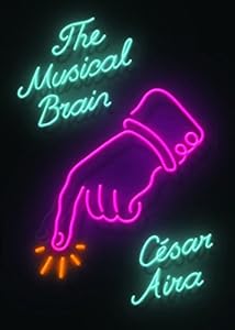 The Musical Brain: And Other Stories by César Aira 
			
			
		
		
		
       	 
       		
       			,