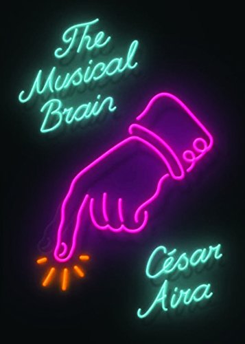 The Musical Brain: And Other Stories by César Aira 
			
			
		
		
		
       	 
       		
       			,