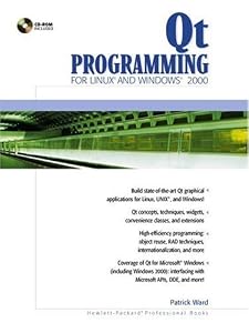 Qt Programming for Linux & Windows 2000 (Hewlett-Packard Professional Books) by Patrick Ward