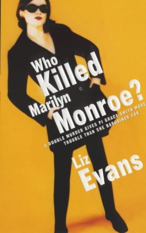Who Killed Marilyn Monroe? (PI Grace Smith Investigations) by Liz Evans