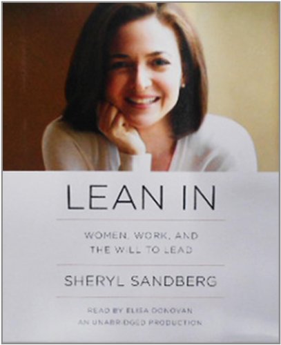 Lean In: Women, Work, and the Will to Lead by Sheryl Sandberg