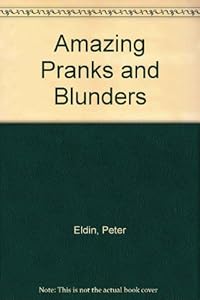 Amazing Pranks and Blunders