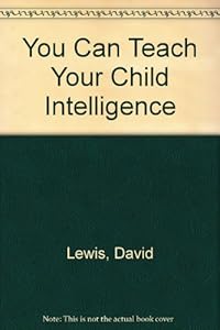 You can teach your child intelligence