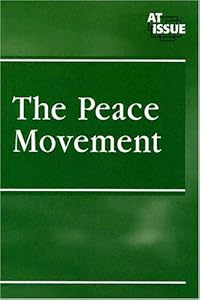 The Peace Movement (At Issue Series)