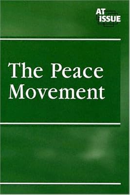 The Peace Movement (At Issue Series)