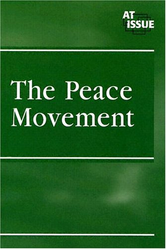 The Peace Movement (At Issue Series) by Nancy Harris