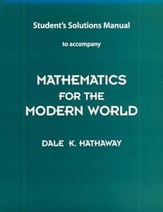 Mathematics for the Modern World by Dale K. Hathaway