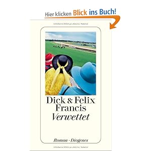 Verwettet: Amazon.de: Dick Francis, Felix Francis: Bücher