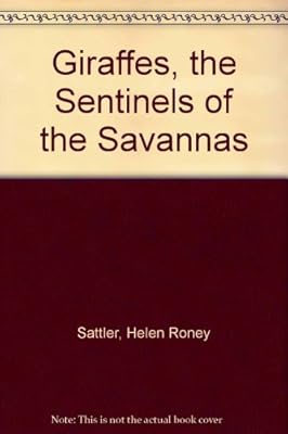 Giraffes, the Sentinels of the Savannas