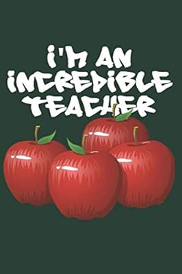 I'm An Incredible Teacher: Great Teachers Deserve So Much More Than An Apple!
