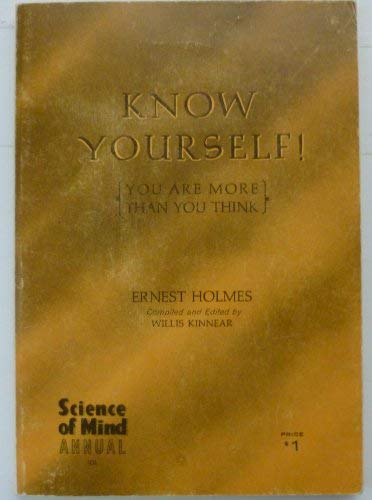 Know Yourself!: You Are More Than You Think by Ernest Holmes