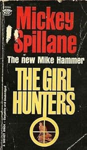 THE GIRL HUNTERS By MICKEY SPILLANE Signet 1962 1963 [Hardcover] Mickey Spillane