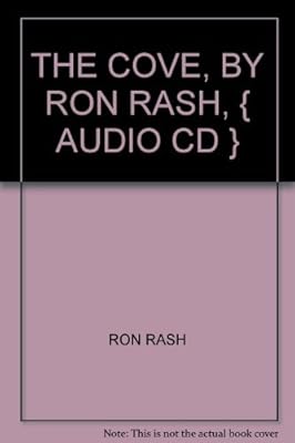 THE COVE, BY RON RASH, { AUDIO CD }