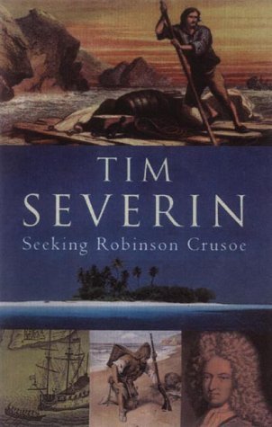 Seeking Robinson Crusoe by Timothy Severin