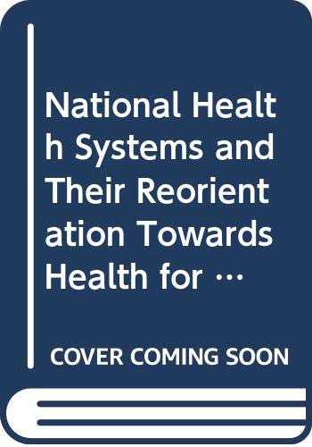 National health systems and their reorientation towards health for all: Guidance for policy-making (Public health papers) by World Health Organization