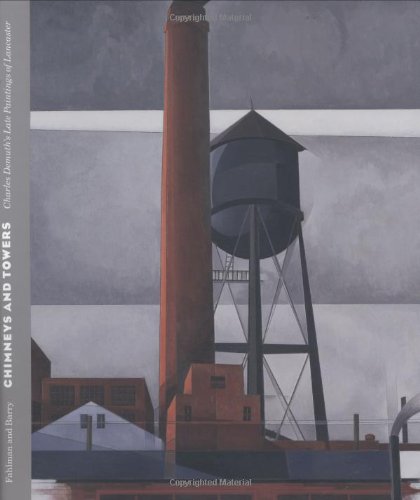 Chimneys and Towers: Charles Demuth's Late Paintings of Lancaster by Betsy Fahlman
