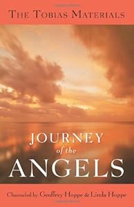 Journey of the Angels: The Tobias Materials by Geoffrey Hoppe