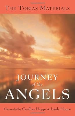 Journey of the Angels: The Tobias Materials