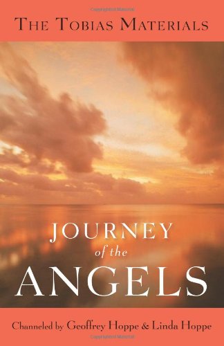 Journey of the Angels: The Tobias Materials by Geoffrey Hoppe