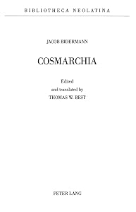 Cosmarchia: Edited and Translated by Thomas W. Best (Bibliotheca Neolatina) by Thomas W. Best