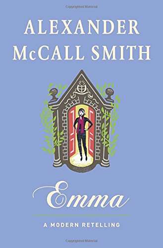 Emma: A Modern Retelling by Alexander McCall Smith