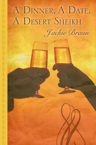 A Dinner, A Date, A Desert Sheikh by Jackie Braun