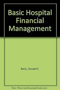 Basic hospital financial management by Donald F Beck