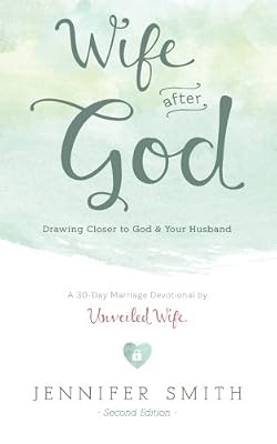 Wife After God: Drawing Closer to God & Your Husband