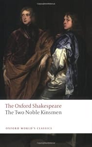The Two Noble Kinsmen: The Oxford Shakespeare