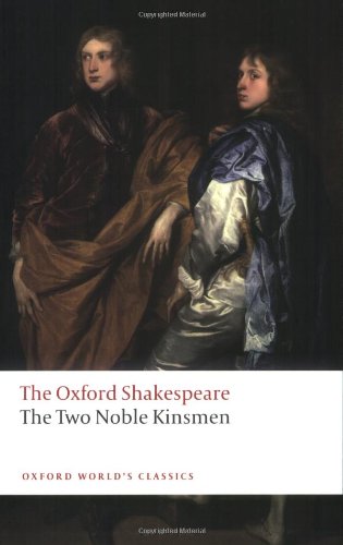 The Two Noble Kinsmen: The Oxford Shakespeare by William Shakespeare