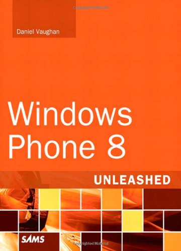 Windows Phone 8 unleashed by Daniel Vaughan