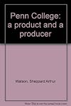 Penn College: a product and a producer