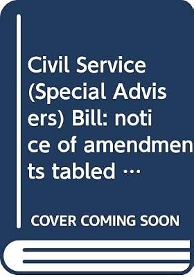 Civil Service (Special Advisers) Bill: notice of amendments tabled on 14 March 2013 for consideration stage (Northern Ireland Assembly bills)