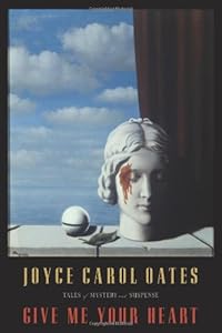 Give Me Your Heart: Tales of Mystery and Suspense