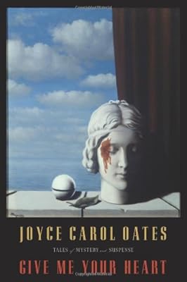 Give Me Your Heart: Tales of Mystery and Suspense