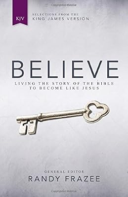 Believe, KJV: Living the Story of the Bible to Become Like Jesus