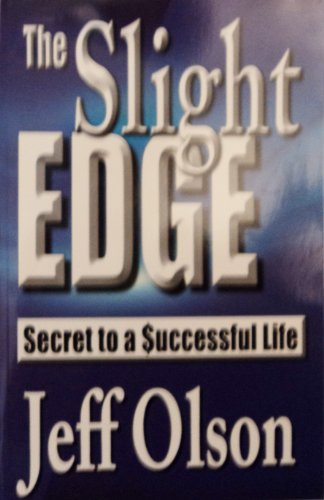 The Slight Edge: Secret to a Successful Life by Jeff Olson