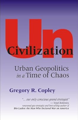 uncivilization: urban geopolitics in a time of chaos