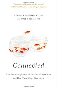 Connected: The Surprising Power of Our Social Networks and How They Shape Our Lives