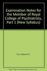 Examination Notes for the Mrcpsych Part I (New Syllabus) by Basant K. Puri