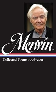W.S. Merwin: Collected Poems 1996-2011: