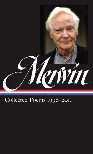 W.S. Merwin: Collected Poems 1996-2011: by W.S. Merwin