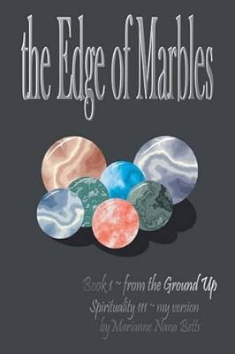 the Edge of Marbles: from the Ground Up