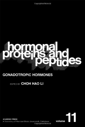 Hormonal Proteins and Peptides: Vol. 11 : Gonadotropic Hormones by Choh Hao Li