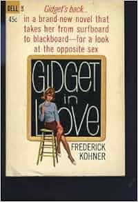 GIDGET IN LOVE.: Frederick. Kohner: Amazon.com: Books