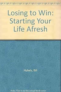 Losing to Win: Starting Your Life Afresh