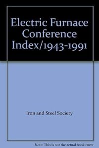 Electric Furnace Conference Index/1943-1991