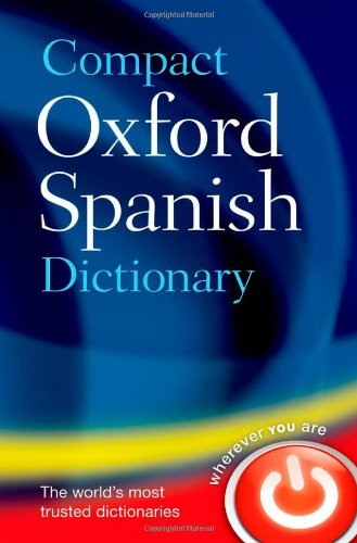 Compact Oxford Spanish Dictionary by Oxford Dictionaries